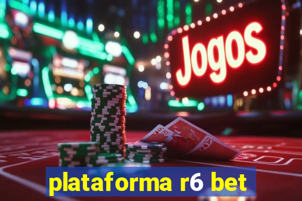 plataforma r6 bet